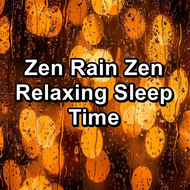 Zen Rain Zen Relaxing Sleep Time