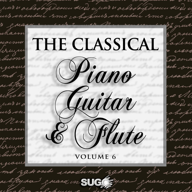 The Classical Piano, Guitar and Flute, Vol. 6