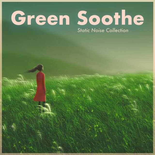 Green Soothe (The Sound of Natural Calm)