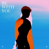 Be with you