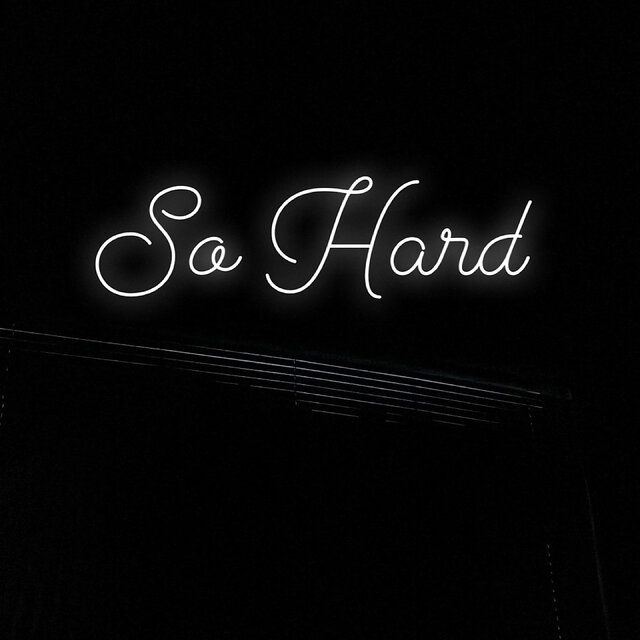 So Hard