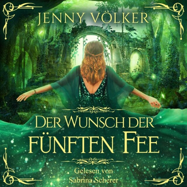 Der Wunsch der fünften Fee (Märchenhafte Romantasy)