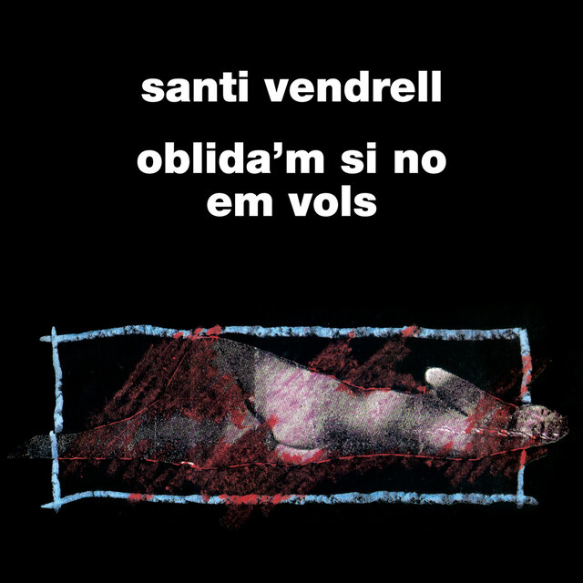 Oblida'm Si No Em Vols