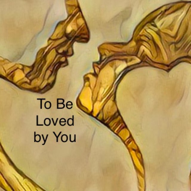 To Be Loved by You
