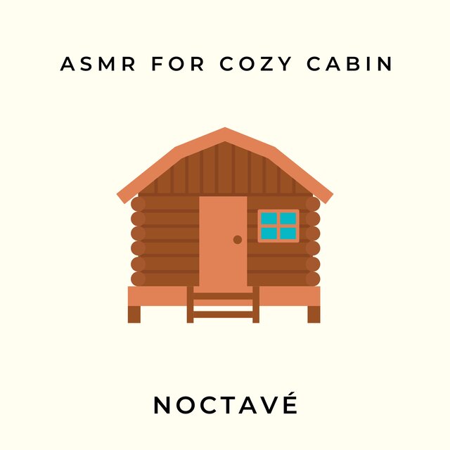 ASMR for Cozy Cabin
