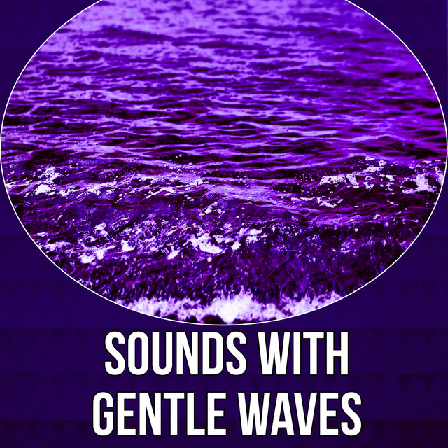Sounds with Gentle Waves – Calming Nature Music, Sound Therapy Music for Relaxation Meditation with Sounds of Nature, Pacific Ocean Waves
