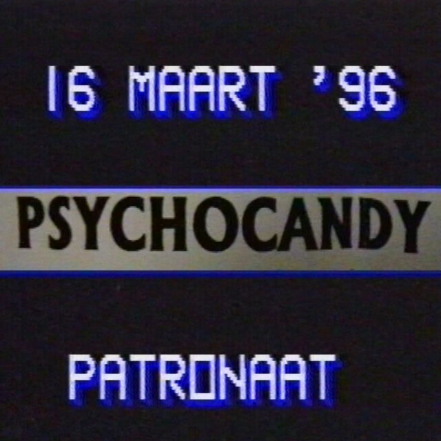 Psychocandy (Live at Patronaat, Haarlem,1996)