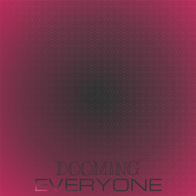 Dooming Everyone