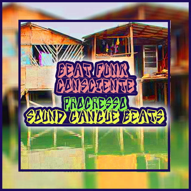 Beat Funk Consciente Progresso Sound Gangue Beats
