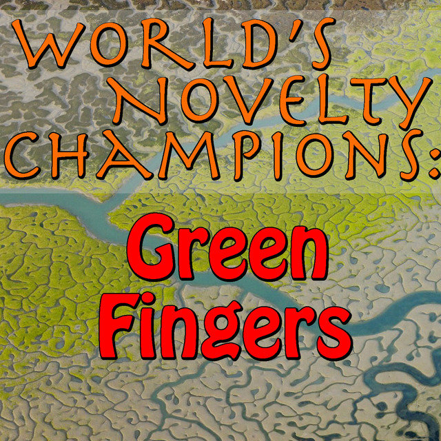 World's Novelty Champions: Green Fingers