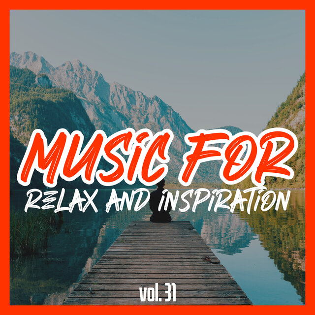 Music for Relax and Inspiration, Vol. 31