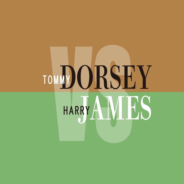 TOMMY DORSEY VS HARRY JAMES