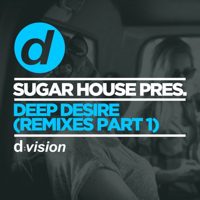 Deep Desire (Remixes, Pt. 1)