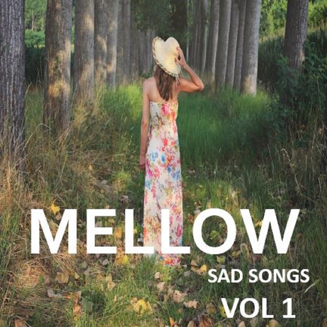 Mellow: Sad Songs, Vol. 1