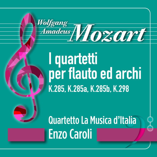 Mozart: I quartetti per flauto ed archi, K.285, K.285a, K.285b, K.298