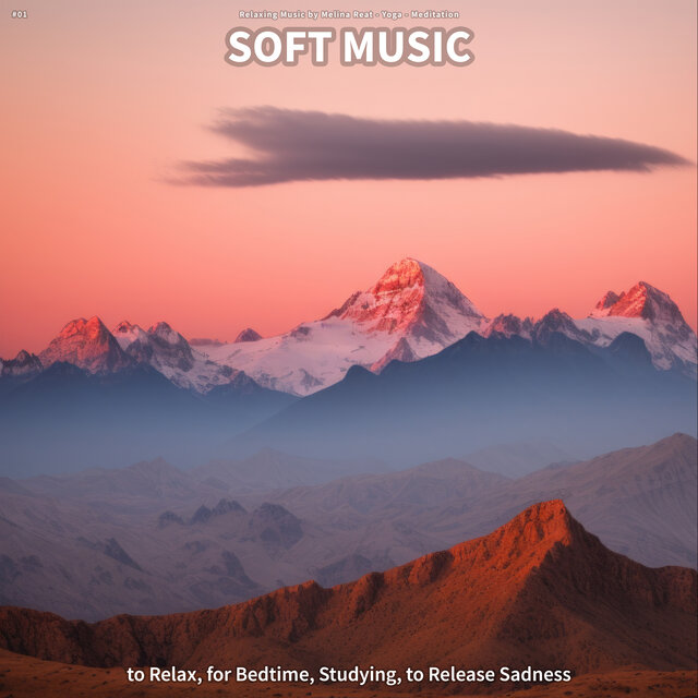 #01 Soft Music to Relax, for Bedtime, Studying, to Release Sadness