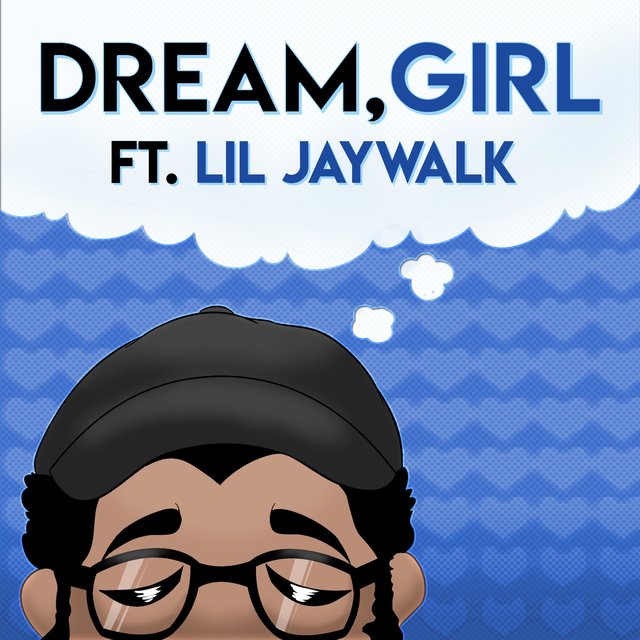 Dream, Girl (feat. Lil Jaywalk)
