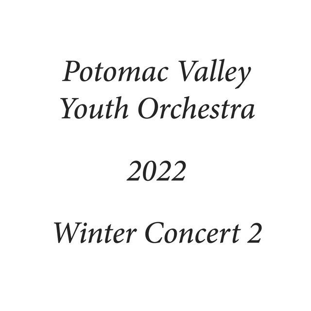 Potomac Valley Youth Orchestra 2022 Winter Concert 2 (Live)