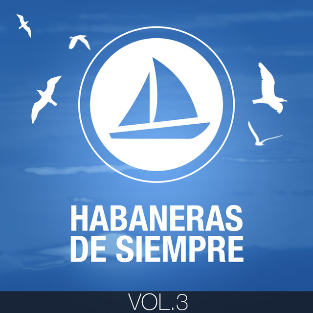 Habaneras de Siempre (Volumen 3)