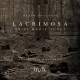 Lacrimosa or 13 Magic Songs: XIII. Roundelay