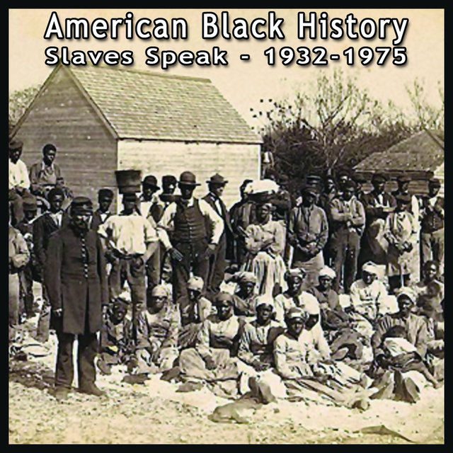 American Black History: Slave Speak 1932-1975