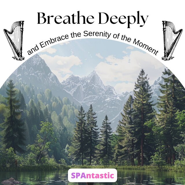 Breathe Deeply and Embrace the Serenity of the Moment