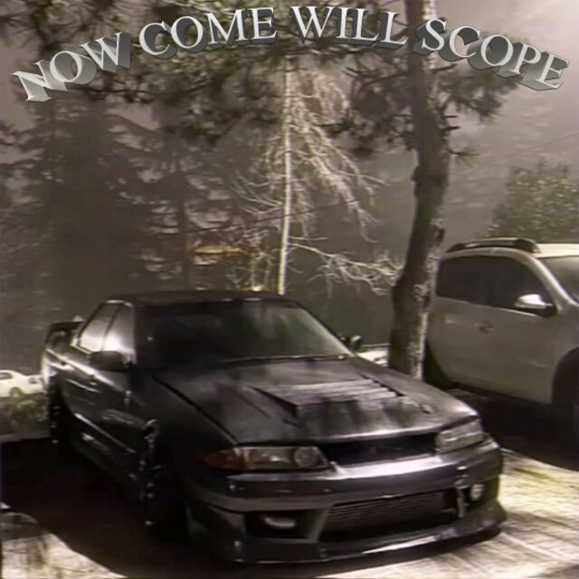 Now Come Will Scope