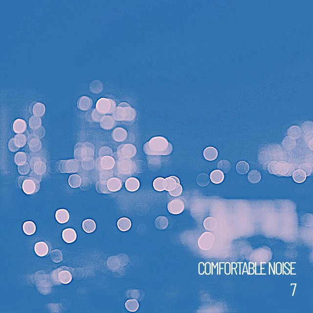 Comfortable Noise 7