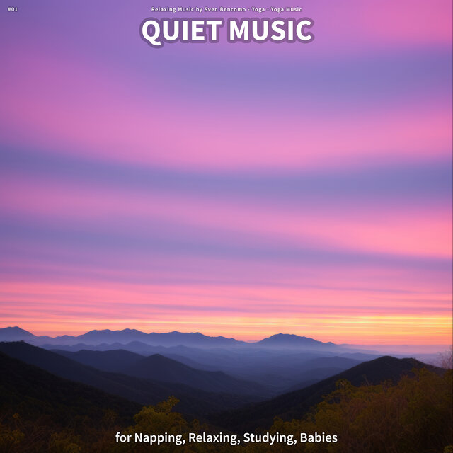 #01 Quiet Music for Napping, Relaxing, Studying, Babies