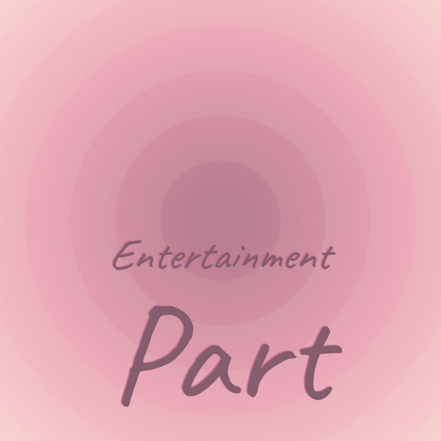 Entertainment Part