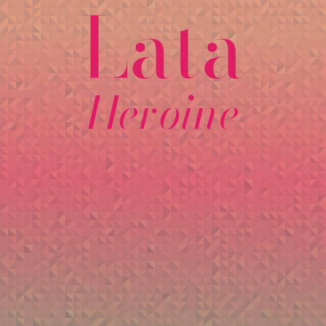 Lata Heroine
