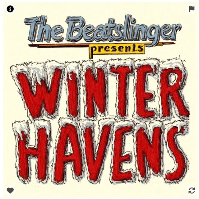 The Beatslinger Presents Winter Havens