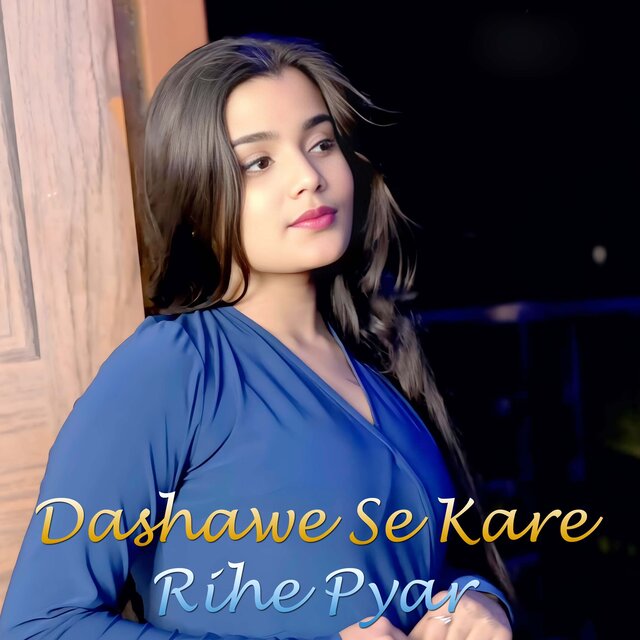 Dashawe Se Kare Rihe Pyar