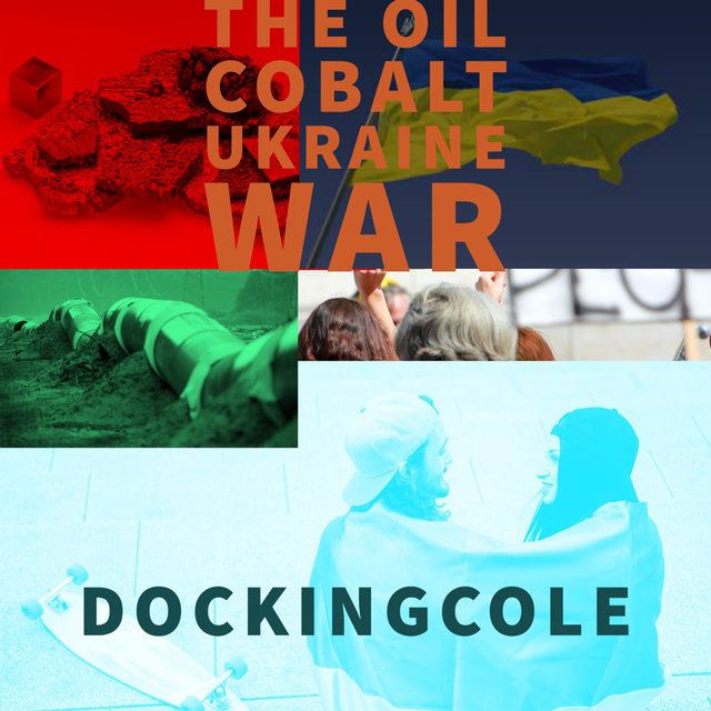 The Oil Cobalt Ukraine War