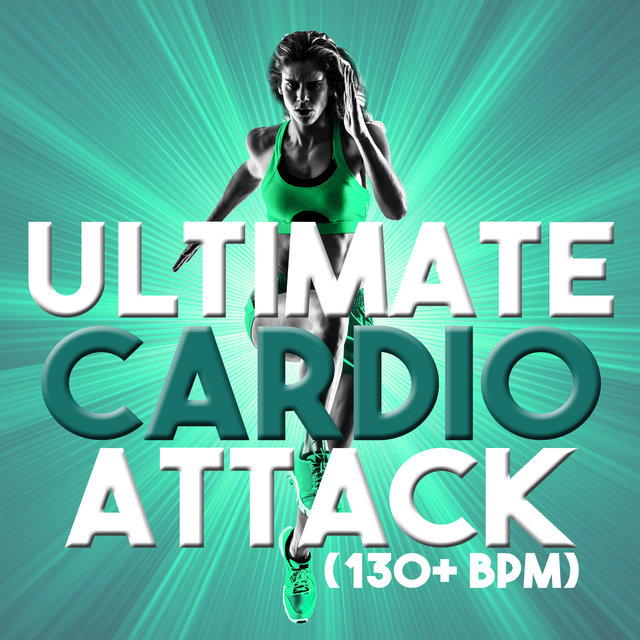 Ultimate Cardio Attack (130+ BPM)