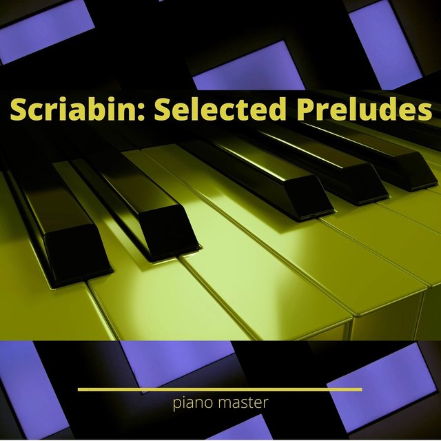 Scriabin: Selected Preludes