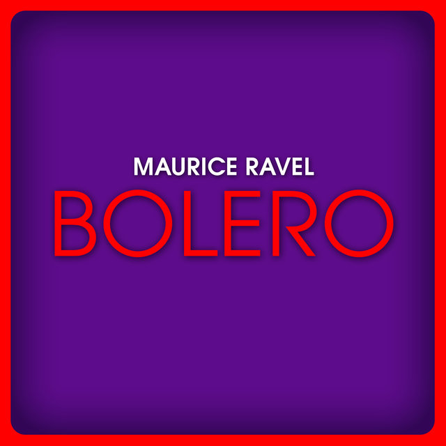 Maurice Ravel: Boléro