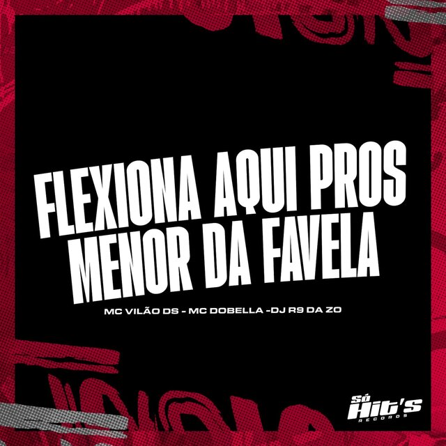 Flexiona Aqui Pros Menor da Favela