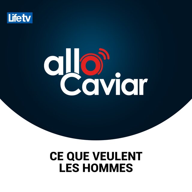 Allo caviar ce que veulent les hommes