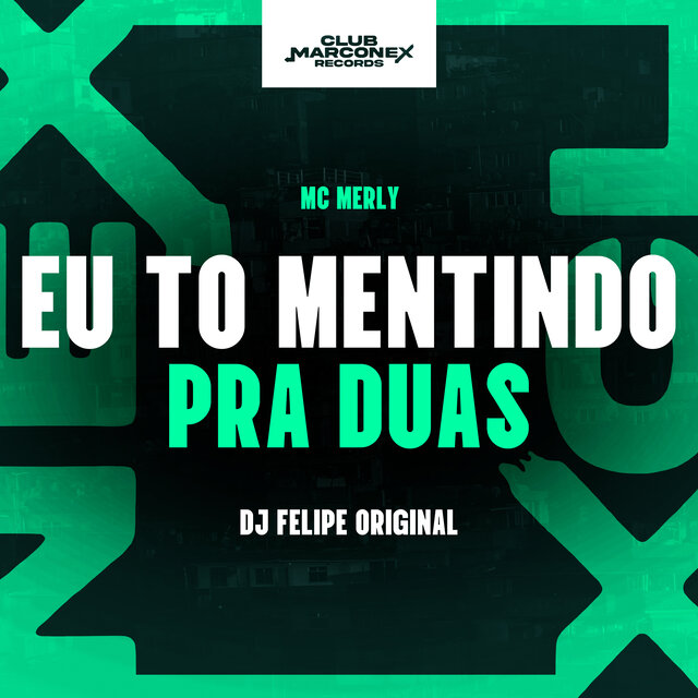 Eu To Mentindo Pra Duas