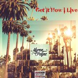 Get It How i Live