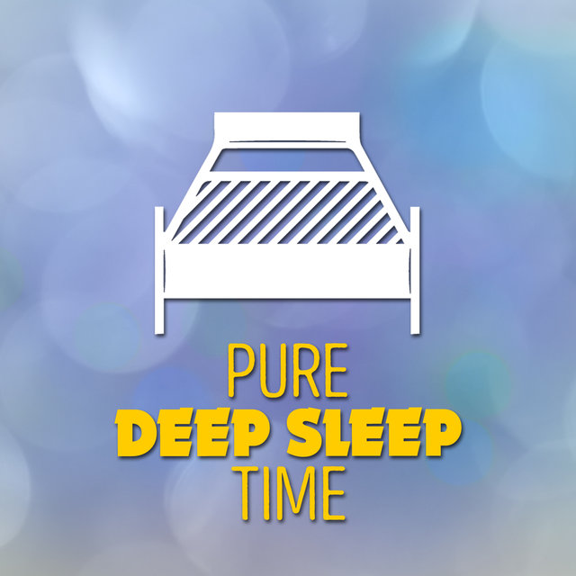 Pure Deep Sleep Time