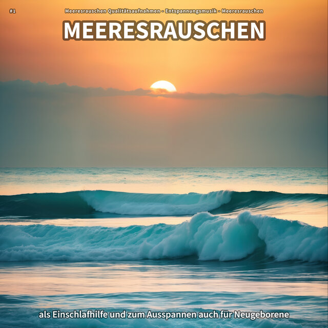 #1 Meeresrauschen als Einschlafhilfe und zum Ausspannen auch für Neugeborene