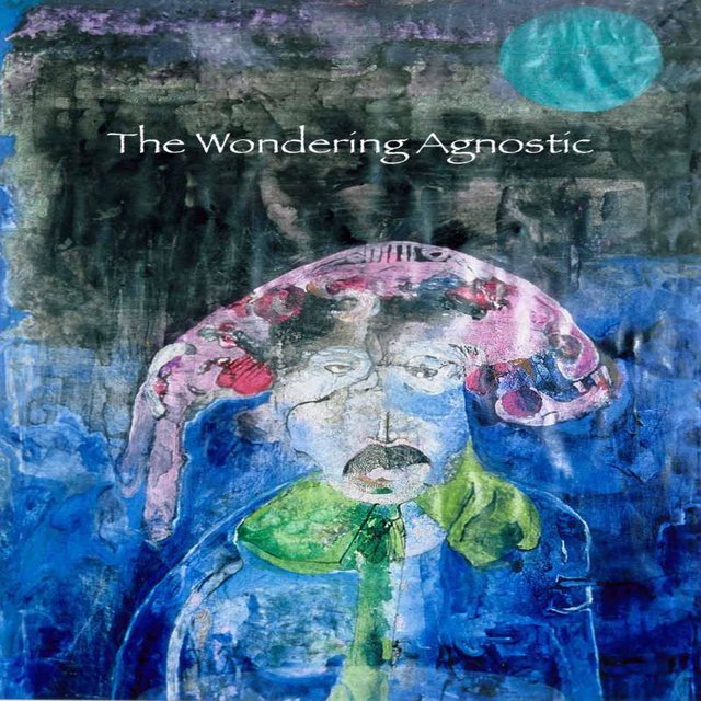 The Wondering Agnostic