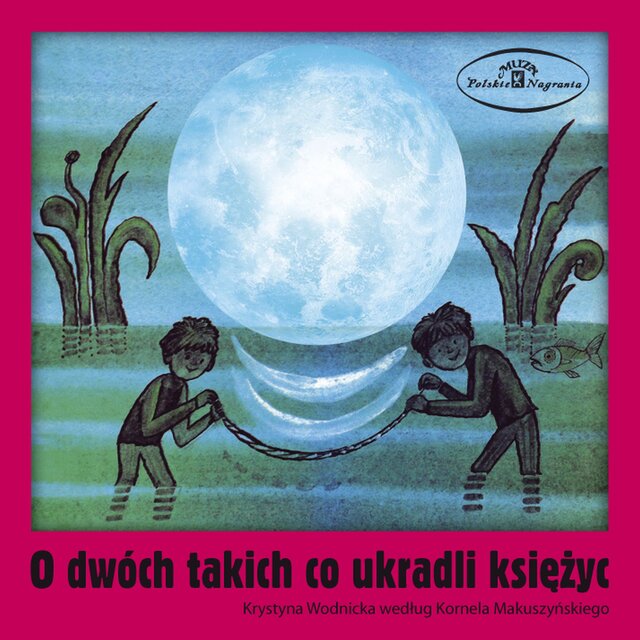 O dwóch takich, co ukradli księżyc