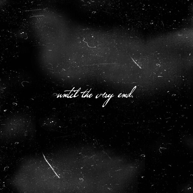 Until the Very End