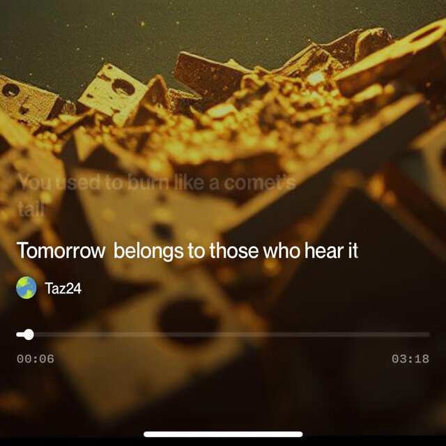Tomorrow belongs to those who hear it coming