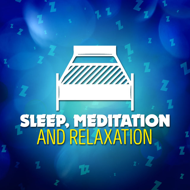 Sleep, Meditation and Relaxation