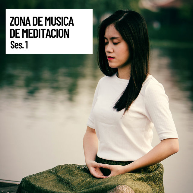 Sonidos Relajantes Zona de musica de meditacion, Ses. 1