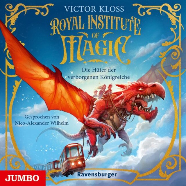Royale Institute of Magic. Die Hüter der verborgenen Königreiche (Band 1 [Ungekürzt])